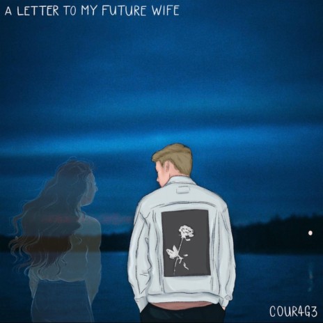 A Letter To My Future Wife | Boomplay Music