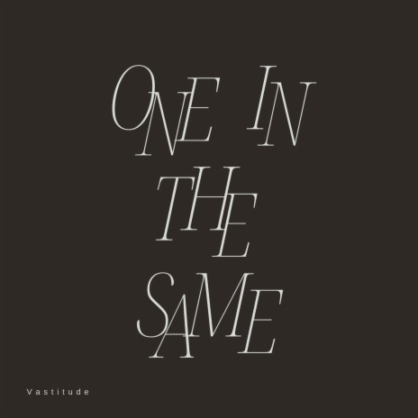 One in the Same | Boomplay Music