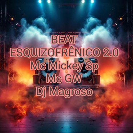Beat Esquizofrênico 2.0 ft. Dj Magroso & Mc Gw | Boomplay Music
