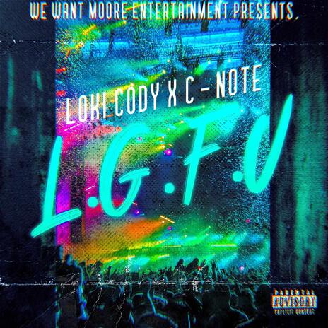 L.G.F.U. ft. Loki Cody | Boomplay Music