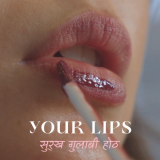 Your Lips