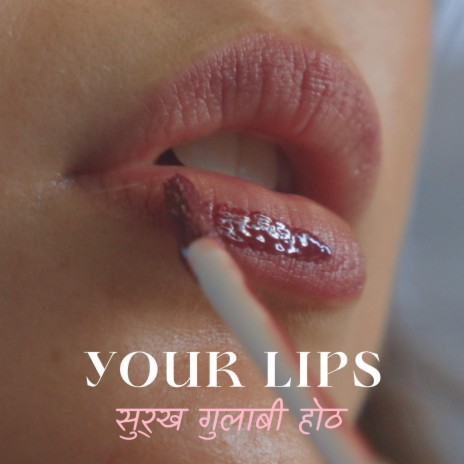 Your Lips | Boomplay Music