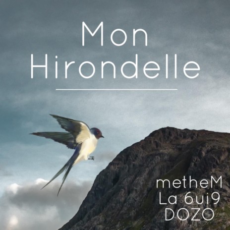Mon hirondelle ft. DOZO & La 6UI9 | Boomplay Music