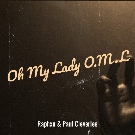 Oh My Lady O.M.L ft. Paul Cleverlee | Boomplay Music