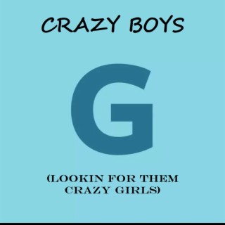 Crazy Boys (Lookin For Them Crazy Girls) lyrics | Boomplay Music