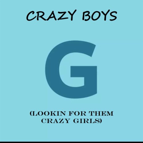 Crazy Boys (Lookin For Them Crazy Girls)