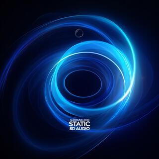 Static (8d Audio)