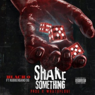 Shake Something (feat. Rubberband O.G.)