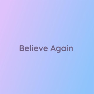 Believe Again