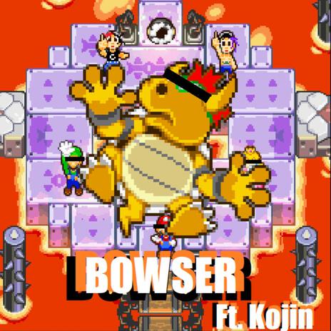 BOWSER ft. KOJIN | Boomplay Music