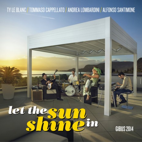 Let the Sunshine In ft. Tommaso Cappellato, Andrea Lombardini & Alfonso Santimone | Boomplay Music