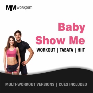 Baby Show Me, Workout Tabata HIIT (Mult-Versions, Cues Included)