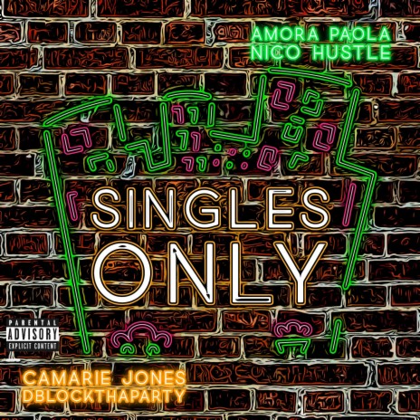 Singles Only ft. Dblockthaparty, Camarie Jones & Amora Paola | Boomplay Music