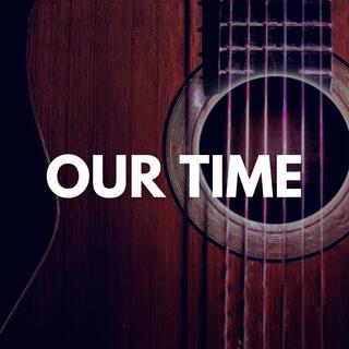 Our Time