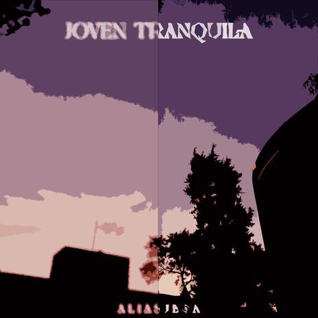 Joven tranquila | Boomplay Music