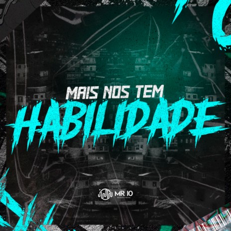 MAIS NOS TEM HABILIDADE ft. DJ Jhow ZS & MC Bryan SS | Boomplay Music