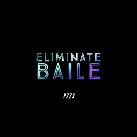 Eliminate Baile | Boomplay Music