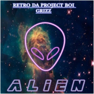 Alien (feat. Grizz)