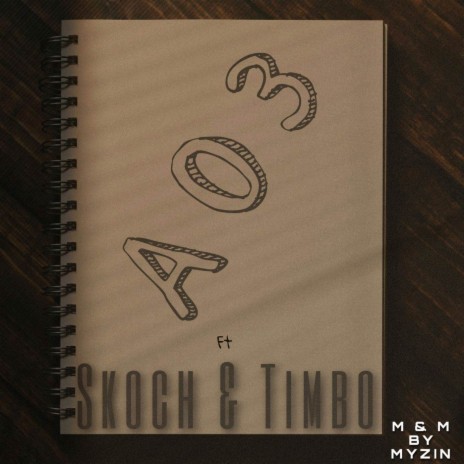 A03 ft. Skoch & Timbo
