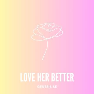 Love Her Better lyrics | Boomplay Music