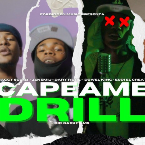Capeame Drill ft. Shaggy Scony, ZenemiJ, Dowel King & Eudi El Creativo | Boomplay Music