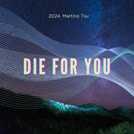 Die For You | Boomplay Music