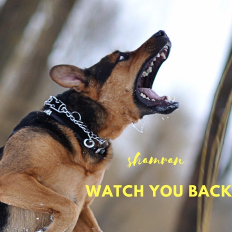 You Better Watch Your Back | Boomplay Music