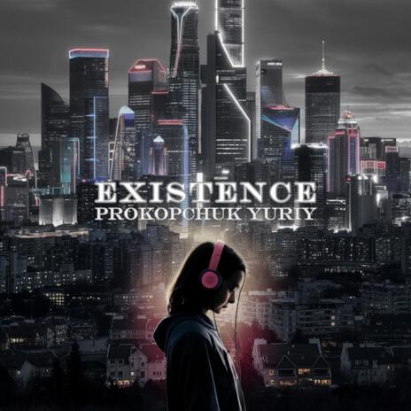 EXISTENCE | Boomplay Music