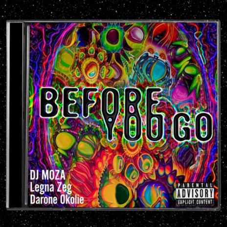 Before You Go ft. Legna Zeg & Darone Okolie | Boomplay Music