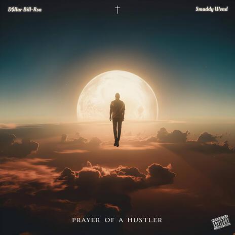 Prayer Of A Hustler ft. Smaddy Wend | Boomplay Music