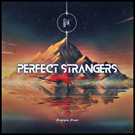 Perfect Strangers | Boomplay Music