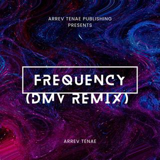 Frequency (DMV Remix)