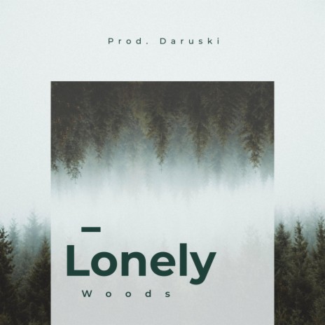 Lonely Woods | Boomplay Music