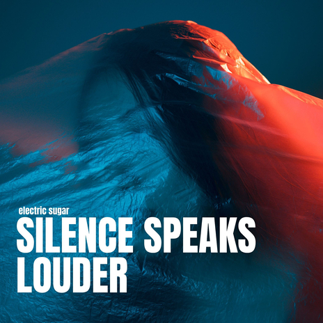 Silence Speaks Louder | Boomplay Music