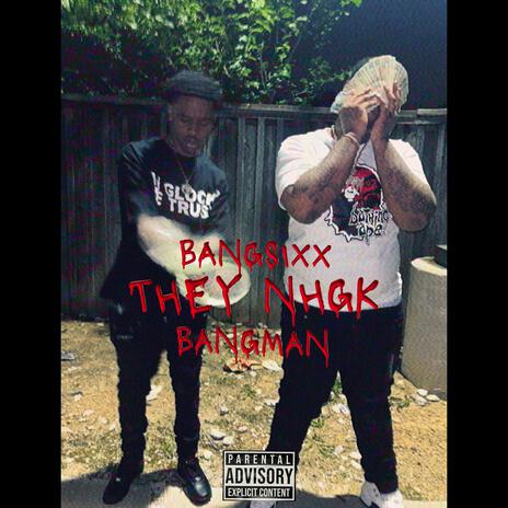 They NHGK ft. Bangman | Boomplay Music