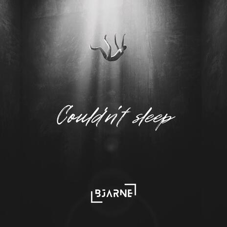 Couldn't Sleep | Boomplay Music