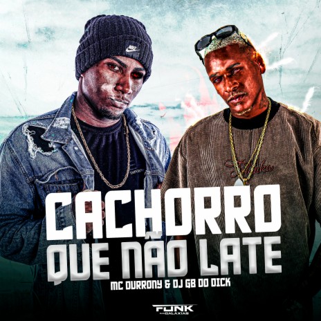 Cachorro Que Não Late ft. dj gb do dick | Boomplay Music