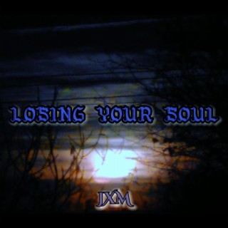 Losing Your Soul