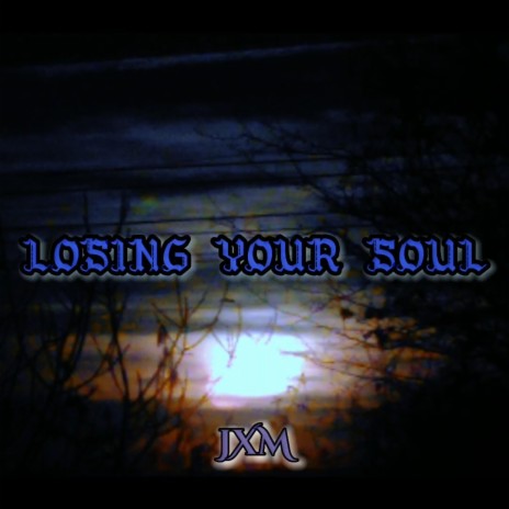 Losing Your Soul