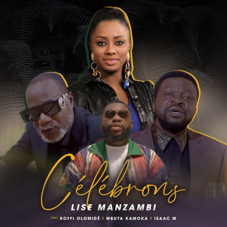 Célébrons ft. Koffi Olomide, Mbuta Kamoka & Isaac M. | Boomplay Music