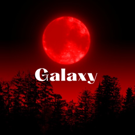 Galaxy | Boomplay Music