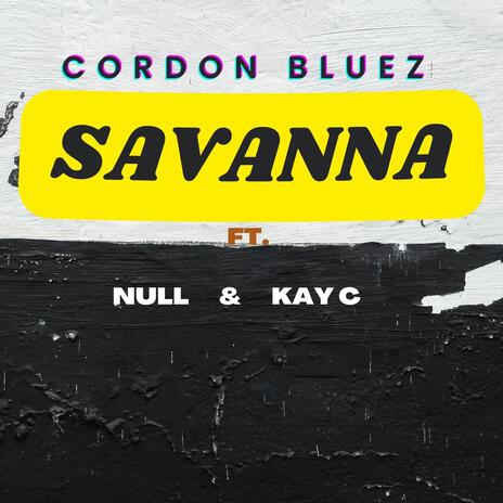 Savanna (feat. Null & kay C) | Boomplay Music