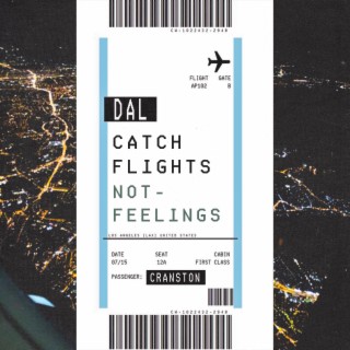 Catch Flights, Not Feelings lyrics | Boomplay Music