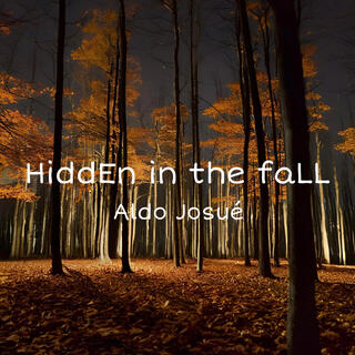 HiddEn in the faLL