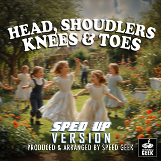 Head, Shoulders, Knees And Toes (Sped-Up Version)
