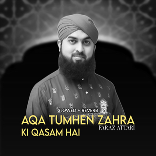 Aqa Tumhen Zahra Ki Qasam Hai (Lofi-Mix)