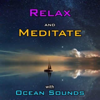 Relax and Meditate with Ocean Sounds