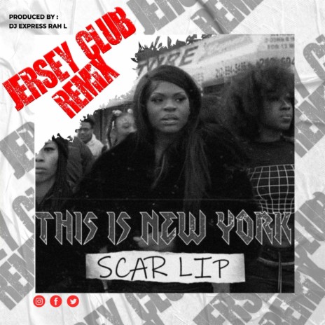 This is New York (Jersey Club Remix) ft. Scar Lip & Rah L | Boomplay Music