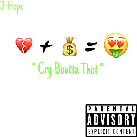 Cry Boutta Thot | Boomplay Music
