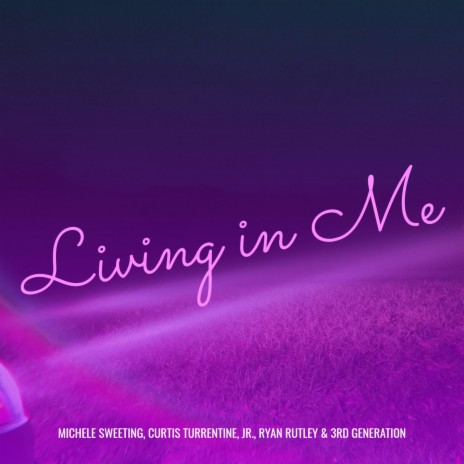 Michele Sweeting Living in Me MP3 Download Lyrics Boomplay